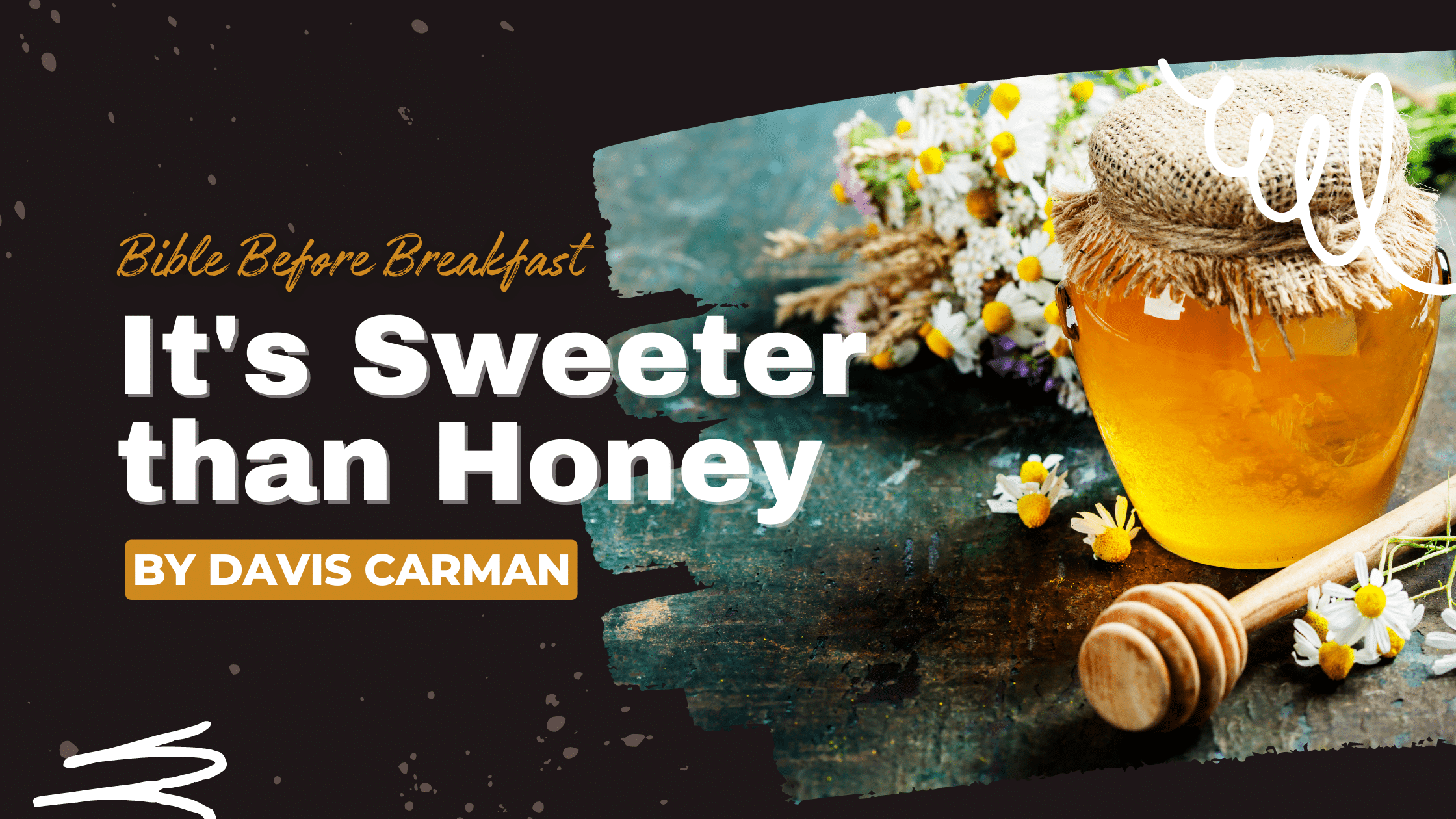 Bible Before Breakfast: It’s Sweeter Than Honey