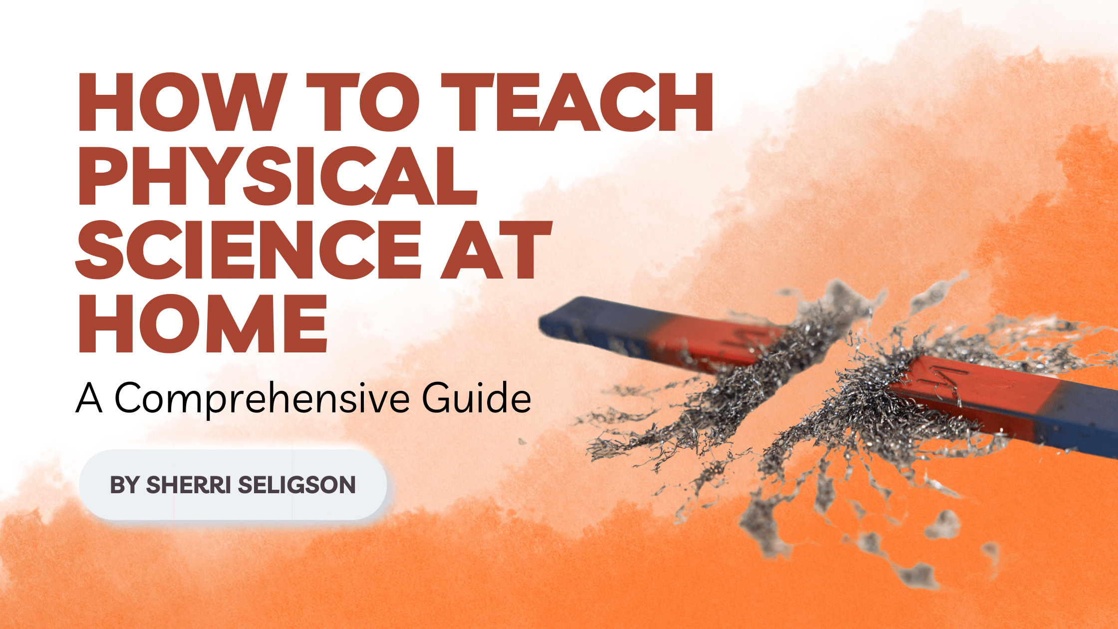 How to Teach Physical Science at Home: A Comprehensive Guide